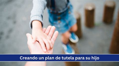 Prepararse para lo inesperado: Cómo crear un plan de tutela para sus ...