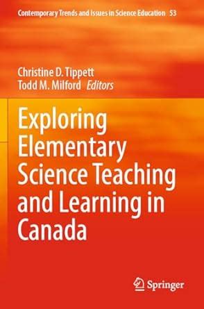Buy Exploring Elementary Science Teaching and Learning in Canada: 53 ...