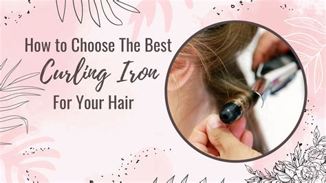 How to Choose The Best Curling Iron For Your Hair - Consumer Protection ...