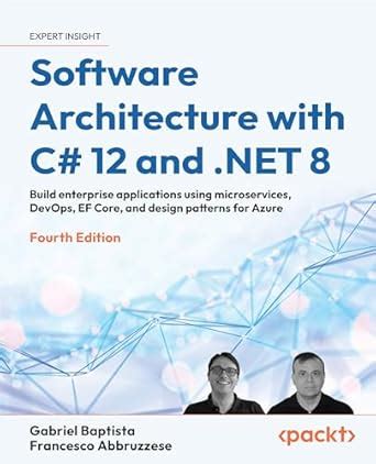 Software Architecture with C# 12 and .NET 8 - Fourth Edition: Build ...