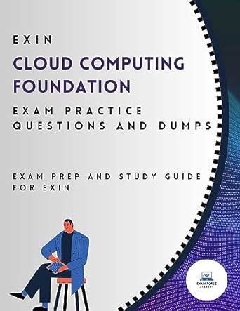 Exin Cloud Computing Foundation Exam Practice Questions and Dumps: Exam ...