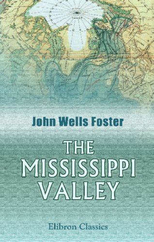 Buy The Mississippi Valley: Its Physical Geography, Including Sketches ...
