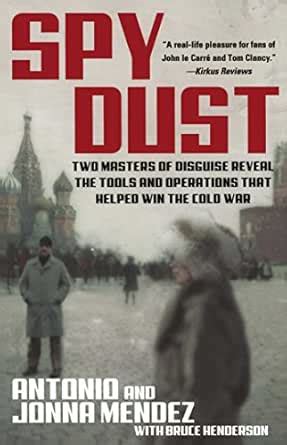 Spy Dust: Two Masters of Disguise Reveal the Tools and Operations that ...