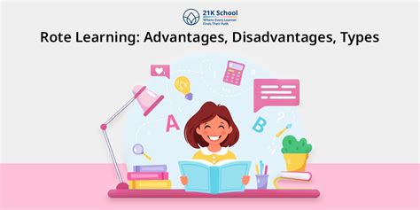 Rote Learning: Advantages, Disadvantages, Types- 21K School