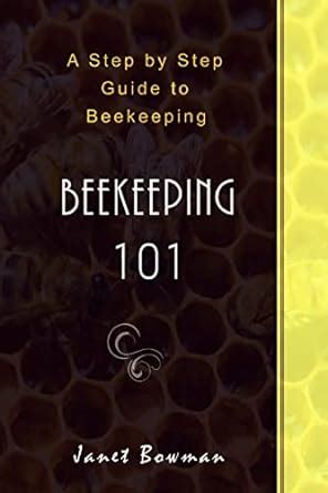 Buy Beekeeping 101: A Step by Step Guide to Beekeeping Book Online at ...