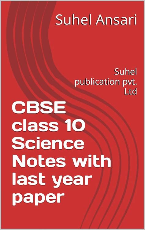 CBSE class 10 Science Notes with last year paper : Suhel publication ...