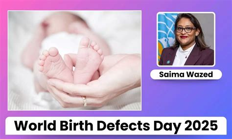 World Birth Defects Day 2025: Every Journey Matters - Saima Wazed