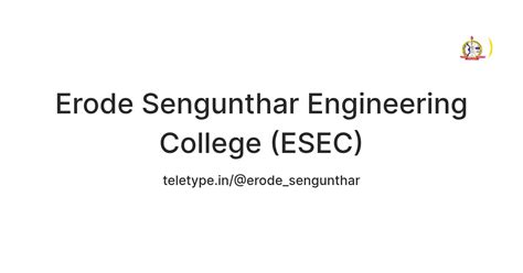 Erode Sengunthar Engineering College (ESEC) — Teletype