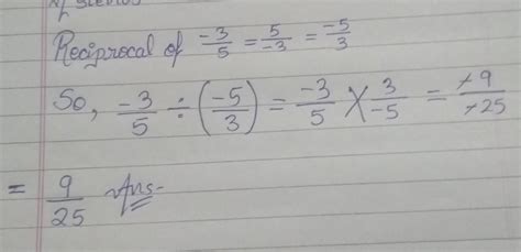 on dividing-3/5 by its reciprocal, we get (a) -1 (b) 9/25 (c) -9/25 (d ...