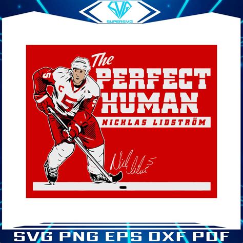 Nicklas Lidstrom The Perfect Human Svg Graphic Designs Files