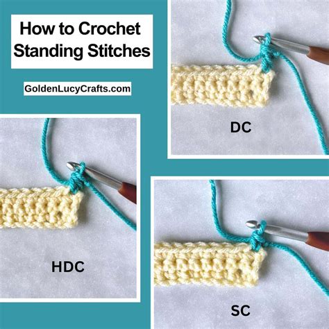 How to Crochet Standing Stitches SC, HDC, DC - GoldenLucyCrafts