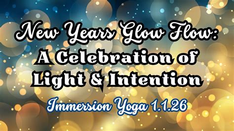 New Years Glow Flow Yoga: A Celebration of Light & Intention, 415 ...
