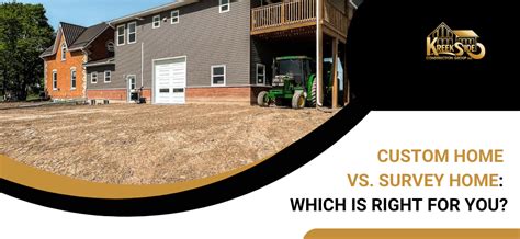 Custom Home vs. Survey Home: Which Is Right for You?