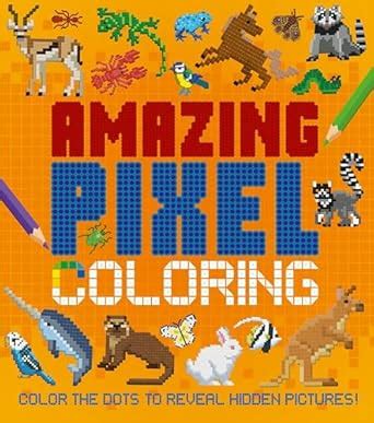 Pixel Colour by Numbers: Color the Dots to Reveal Hidden Pictures ...