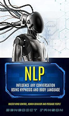 Nlp: Influence Any Conversation Using Hypnosis And Body Language ...