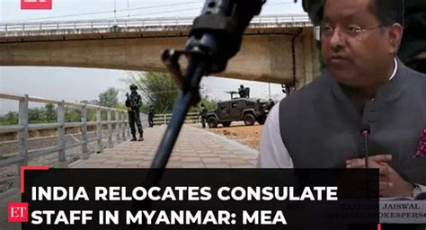 India relocates consulate staff in Myanmar, issues travel advisory: MEA ...