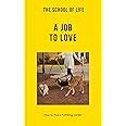A Job to Love: How to Find a Fulfilling Career (Lessons for Life ...