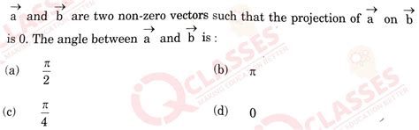 a and b are two non zero vectors such that projection of a on b is 0 ...
