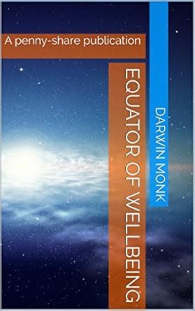 Equator of Wellbeing: A penny-share publication eBook : Monk, Darwin ...