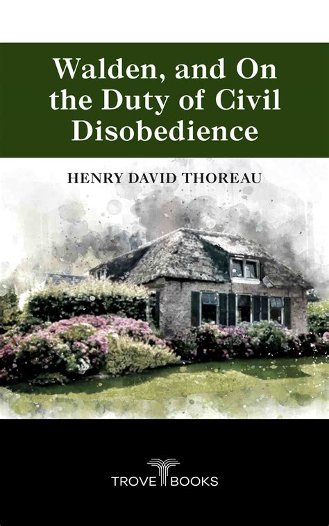 Walden, and On the Duty of Civil Disobedience - TROVE