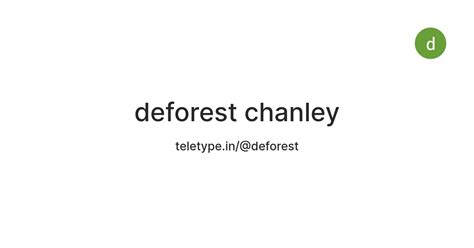 deforest chanley — Teletype
