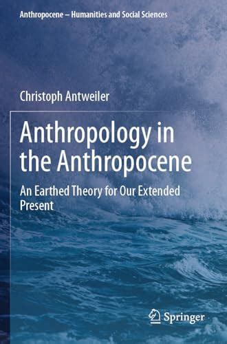 Buy Anthropology in the Anthropocene: An Earthed Theory for Our ...