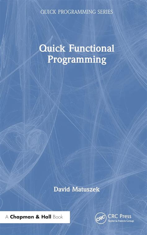 Quick Functional Programming (Quick Programming) : Matuszek, David ...