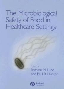 The Microbiological Safety of Food in Healthcare Settings: Buy The ...