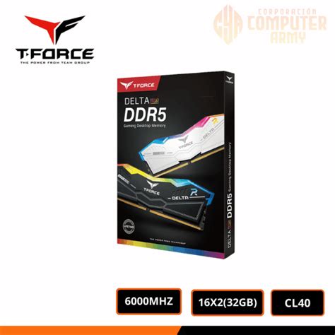 KIT MEM. RAM T-FORCE DELTA R RGB DDR5 32GB (16GB X 2) 6000HZ – COMPUTER ...