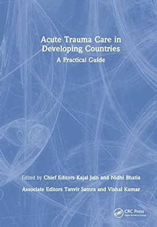 Buy Acute Trauma Care in Developing Countries: A Practical Guide Book ...