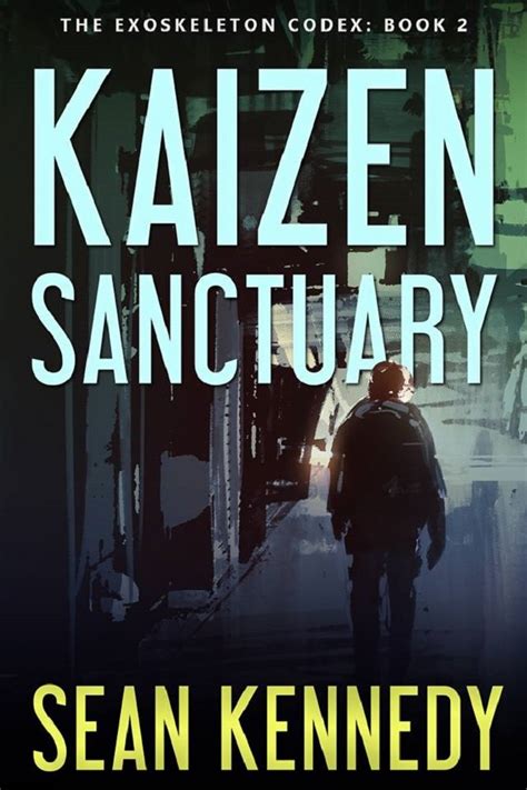 Kaizen Sanctuary (The Exoskeleton Codex Book 2) eBook : Kennedy, Sean ...