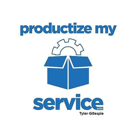 Productize My Service with Tyler Gillespie : Tyler Gillespie: Amazon.in ...
