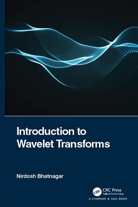 Introduction to Wavelet Transforms eBook : Bhatnagar, Nirdosh: Amazon ...