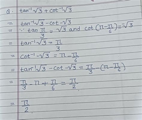 [tex] { \tan }^{ - 1} \sqrt{3} + { \cot }^{ - 1} \sqrt{3} [/tex]find ...