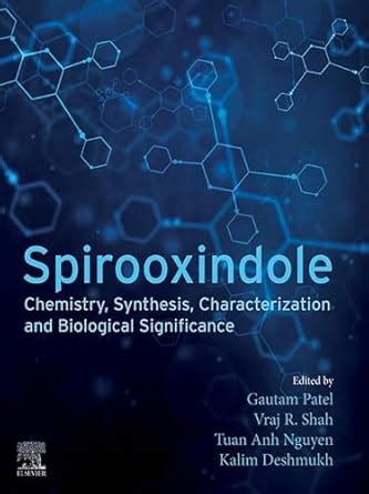 Spirooxindole: Chemistry, Synthesis, Characterization and Biological ...