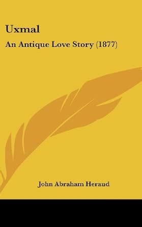 Buy Uxmal: An Antique Love Story (1877) Book Online at Low Prices in ...