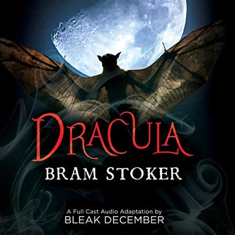 Dracula: A Full-Cast Audio Drama (Audio Download): Bram Stoker, Bleak ...