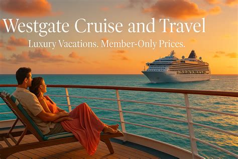 Westgate Cruise and Travel: Save Big on Cruises & Resorts