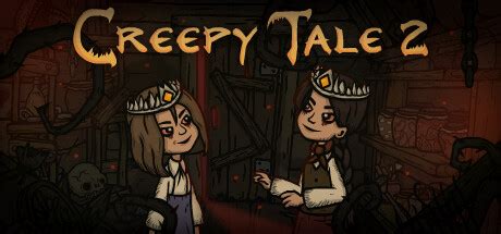 Creepy Tale 2 (App 1550510) · SteamDB