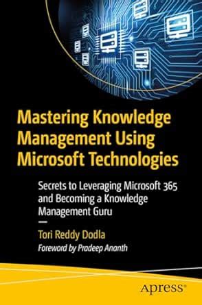Mastering Knowledge Management Using Microsoft Technologies: Secrets to ...