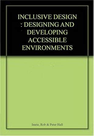 Buy INCLUSIVE DESIGN : DESIGNING AND DEVELOPING ACCESSIBLE ENVIRONMENTS ...