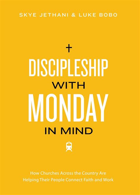 Discipleship with Monday in Mind: How Churches Across the Country Are ...