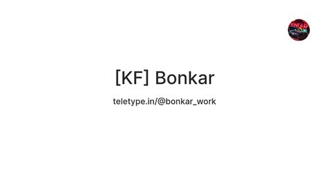 [KF] Bonkar — Teletype