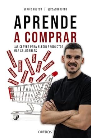 Buy Aprende a comprar: Las claves para elegir productos más saludables ...