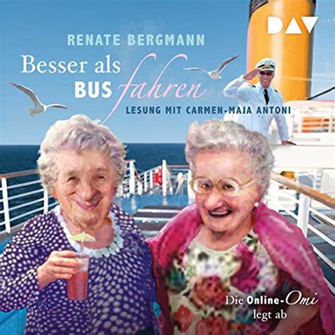 Besser als Bus fahren: Die Online-Omi legt ab (Audio Download): Renate ...