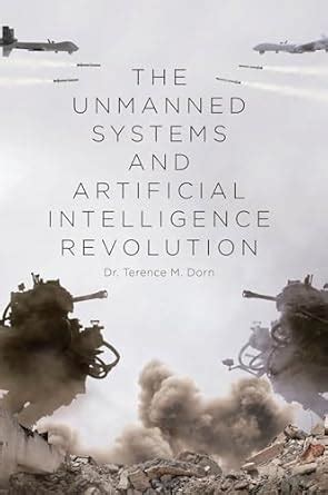 The Unmanned Systems and Artificial Intelligence Revolution eBook ...