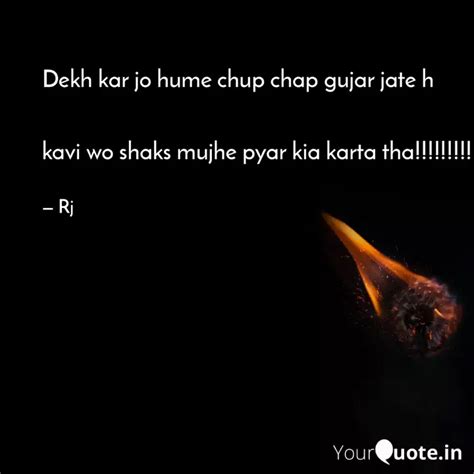 Dekh kar jo hume chup cha... | Quotes & Writings by Rj wanderer | YourQuote