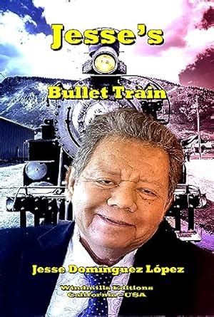 Jesse's Bullet Train (Jesus Domínguez López) eBook : Domínguez López ...