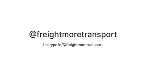 @freightmoretransport — Teletype