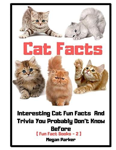 Cat Facts: Interesting Cat Fun Facts And Trivia You Probably Don’t Know ...